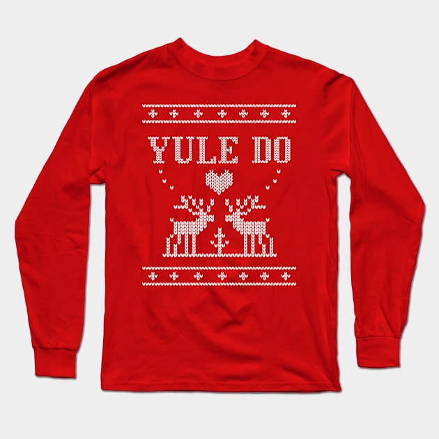 Yule Do Ugly Holiday Sweater Long Sleeve T-Shirt by Nice Surprise